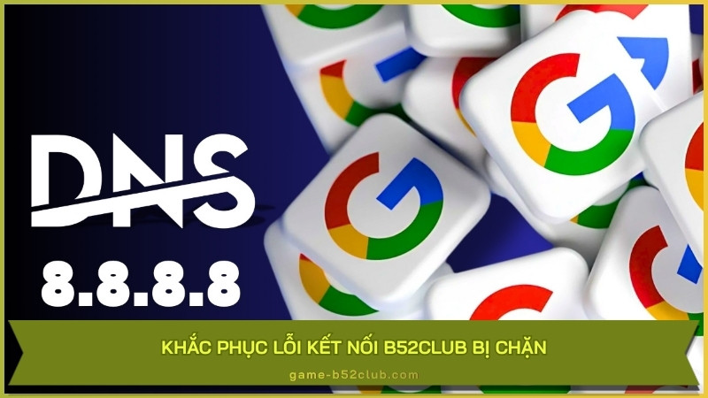 Khắc phục lỗi kết nối B52Club bị chặn là một trong những thao tác quan trọng giúp duy trì trải nghiệm giải trí tại B52