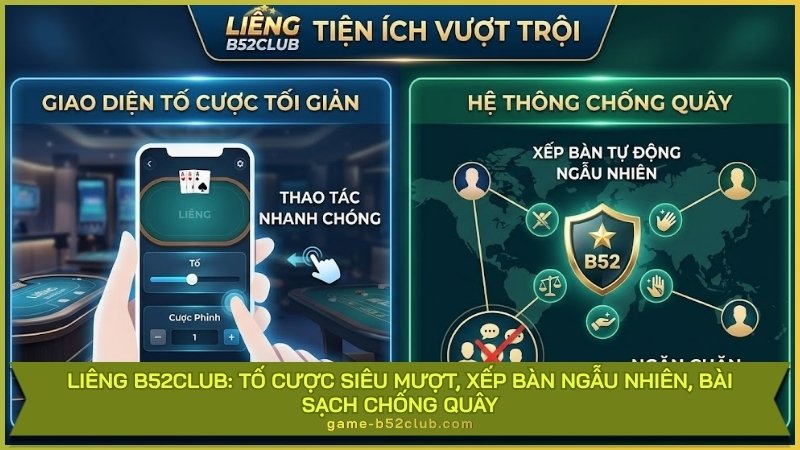 Liêng B52Club: Tố cược siêu mượt, xếp bàn ngẫu nhiên, bài sạch chống quây!