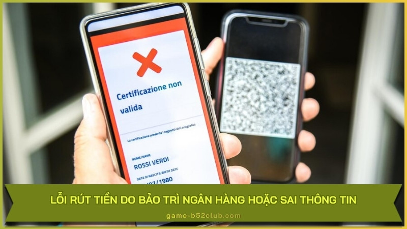 Lỗi rút tiền do bảo trì ngân hàng hoặc sai thông tin