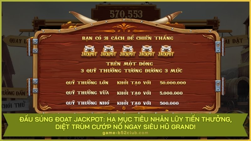 Đấu súng đoạt Jackpot: Hạ mục tiêu nhân lũy tiến thưởng, diệt trùm cướp nổ ngay siêu hũ Grand!