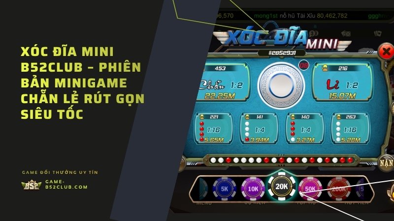 Xóc Đĩa Mini B52Club – Phiên Bản Minigame Chẵn Lẻ Rút Gọn Siêu Tốc