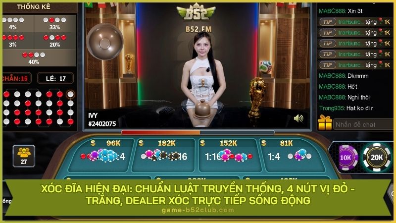 Xóc Đĩa hiện đại: Chuẩn luật truyền thống, 4 nút vị Đỏ - Trắng, Dealer xóc trực tiếp sống động.